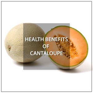 Best Health Benefits of Cantaloupe