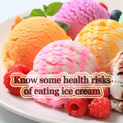 Health Risks of Eating Ice Cream